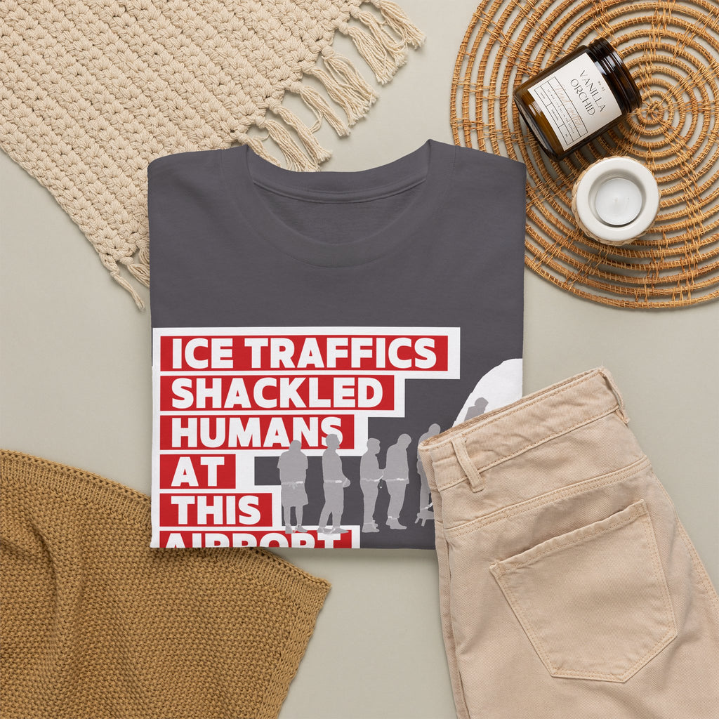 Ice Traffics Shackled Humans at This Airport Tee