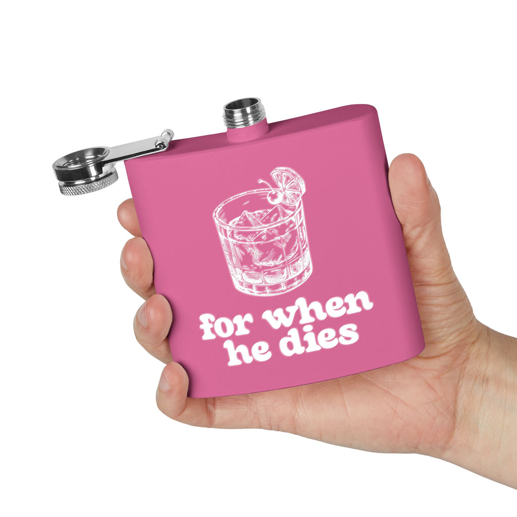 6oz Stainless Steel Flask — 'For When He Dies'
