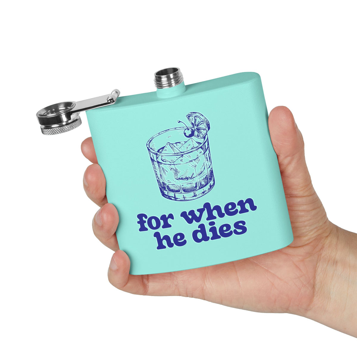 6oz Stainless Steel Flask — 'For When He Dies'