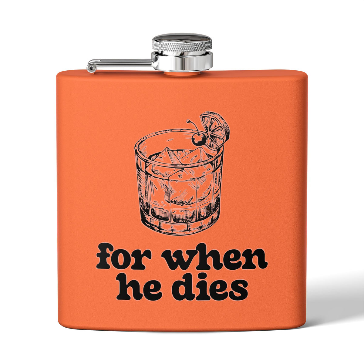 6oz Stainless Steel Flask — 'For When He Dies'
