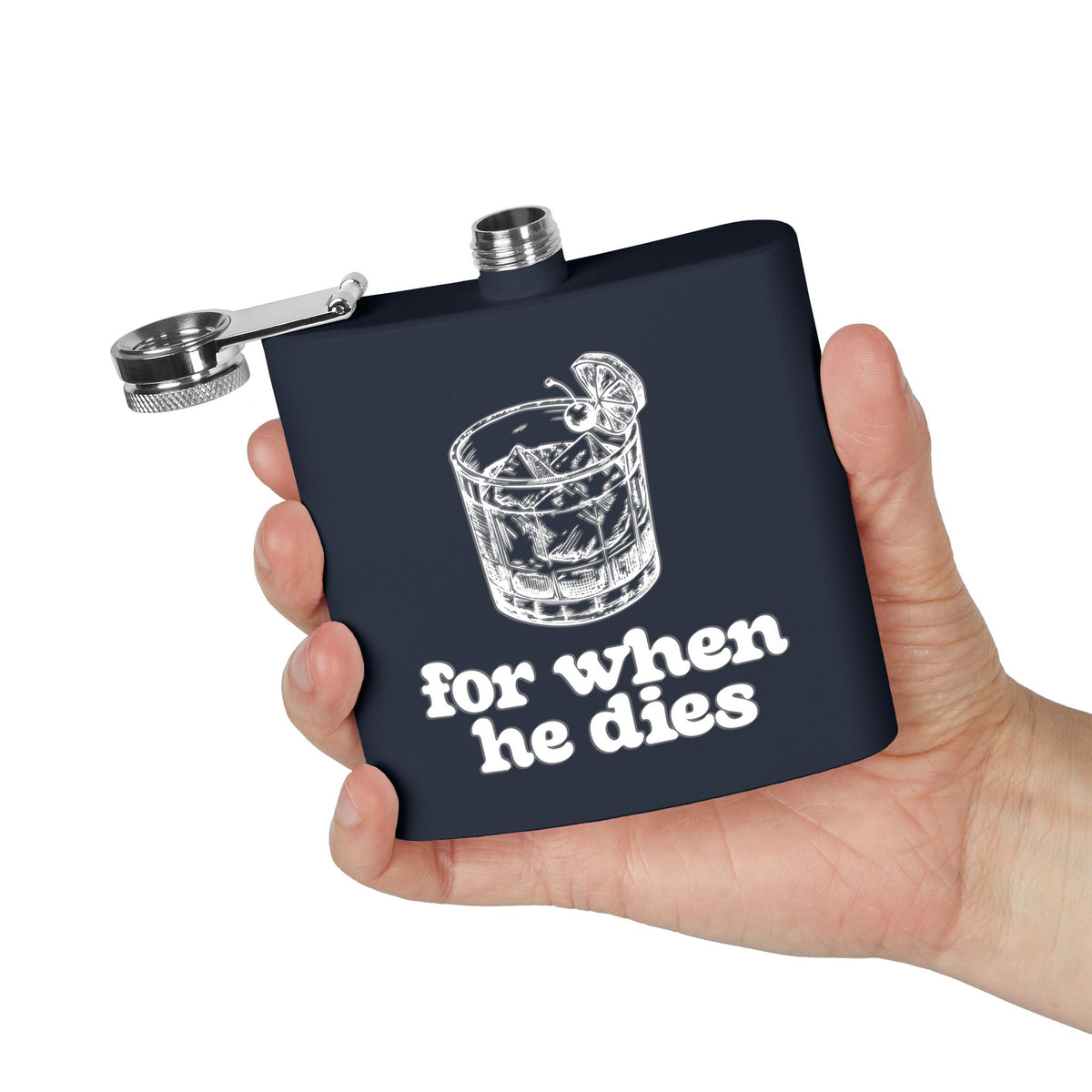 6oz Stainless Steel Flask — 'For When He Dies'