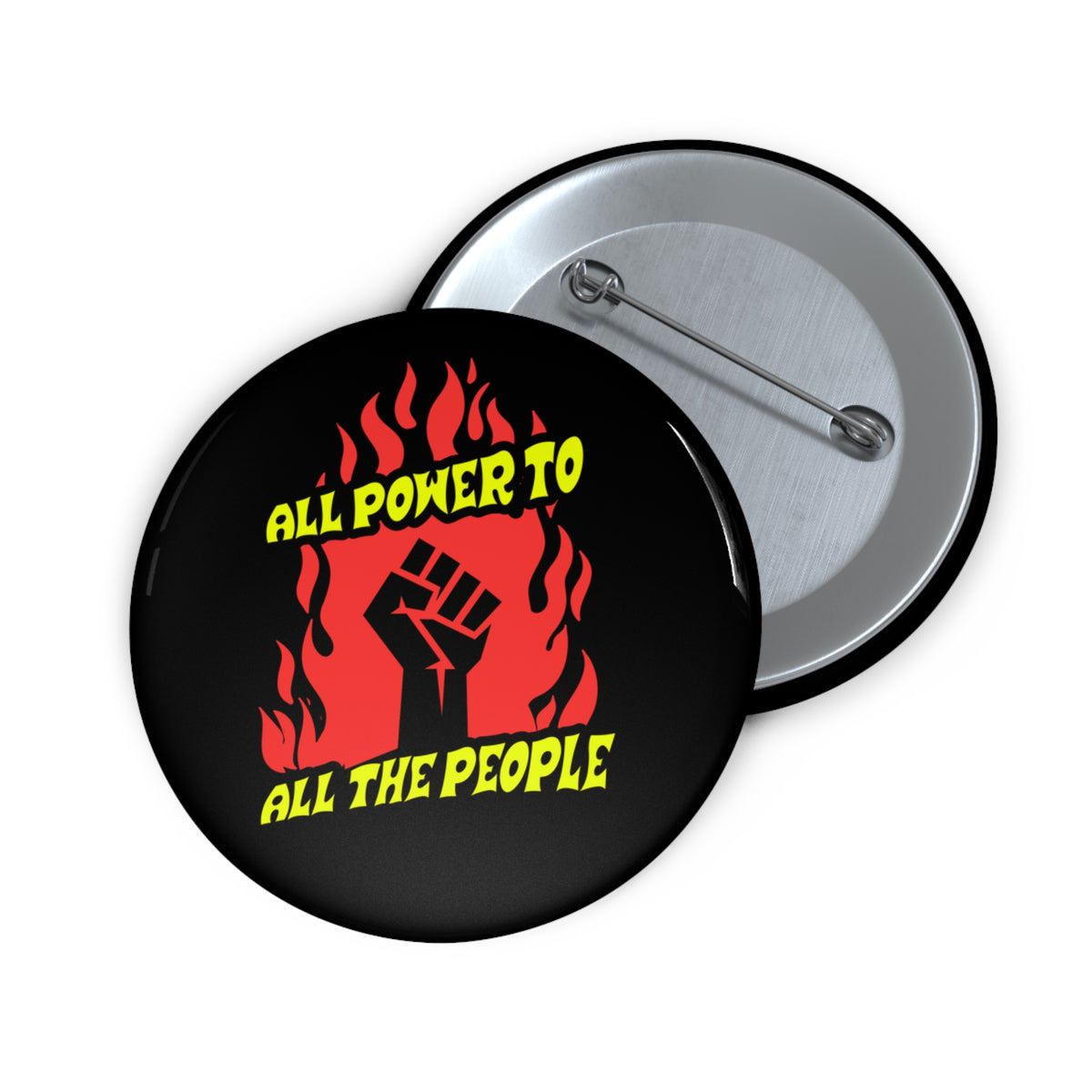 All Power to the People Pin Button — Protest Fist Political Activism Badge