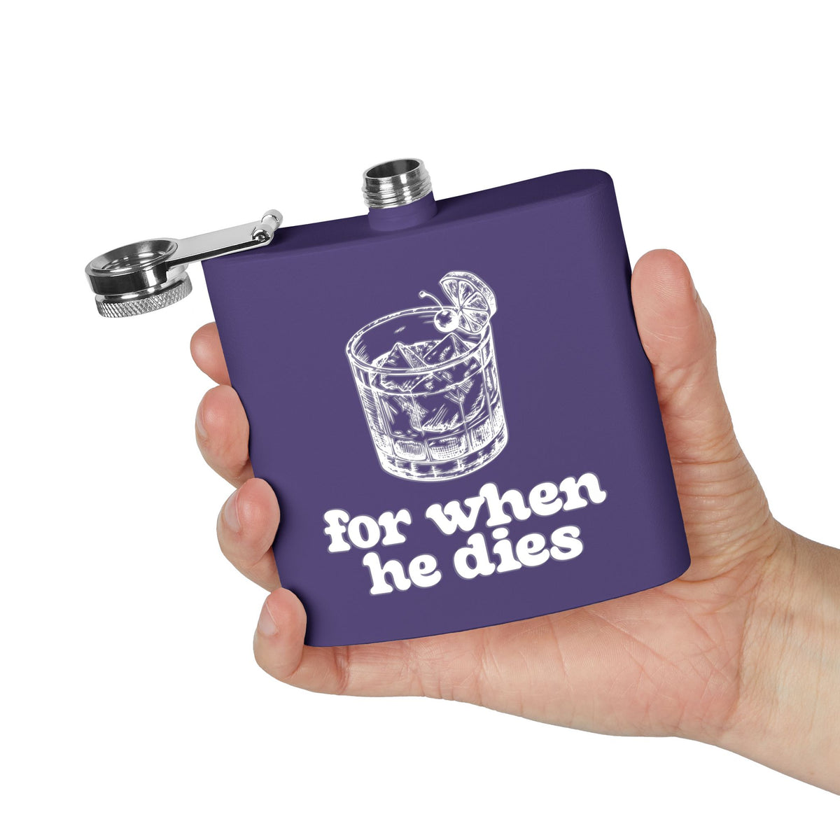 6oz Stainless Steel Flask — 'For When He Dies'
