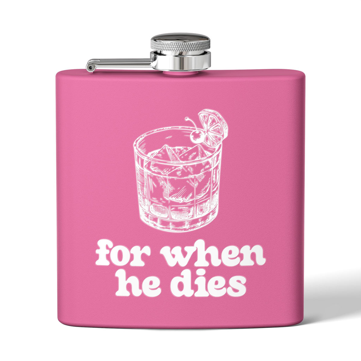 6oz Stainless Steel Flask — 'For When He Dies'
