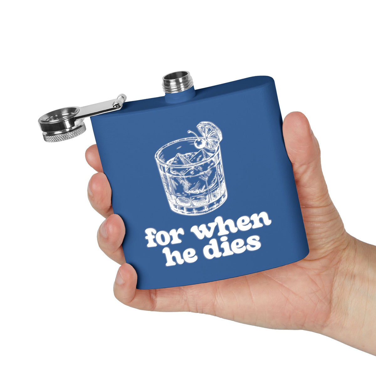 6oz Stainless Steel Flask — 'For When He Dies'