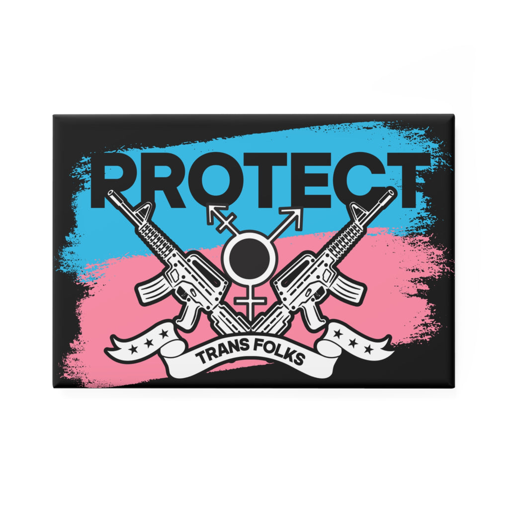 Protect Trans Folks Rectangle Magnet — Trans Pride Support Magnet